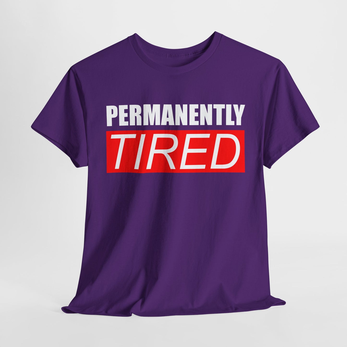 Permanently Tired T Shirt