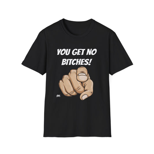 You Get No Bitches Shirt, Funny T Shirt, Incel Tee Shirt