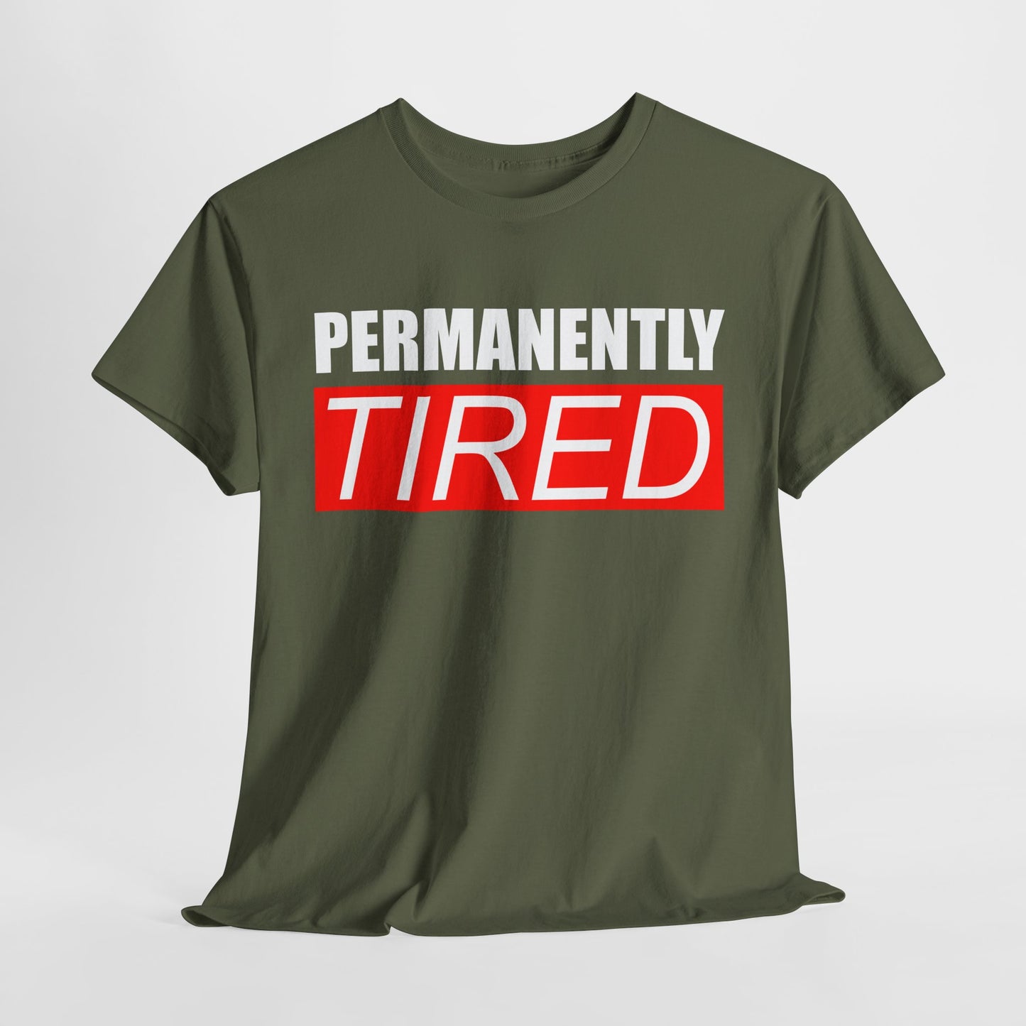 Permanently Tired T Shirt