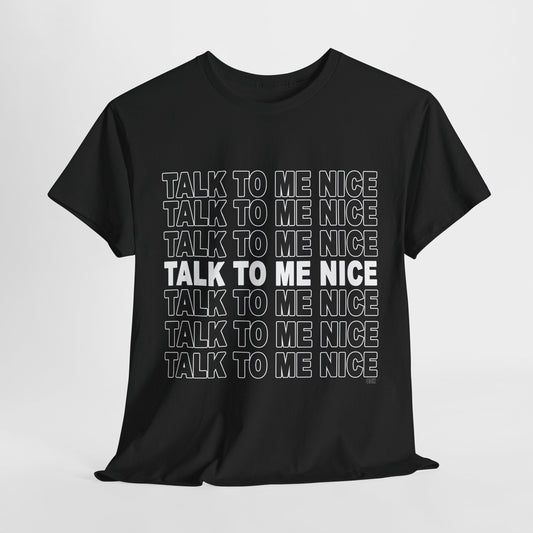 Talk to Me Nice Shirt | Be Kind | Funny Shirt | Unisex Jersey Short Sleeve Tee
