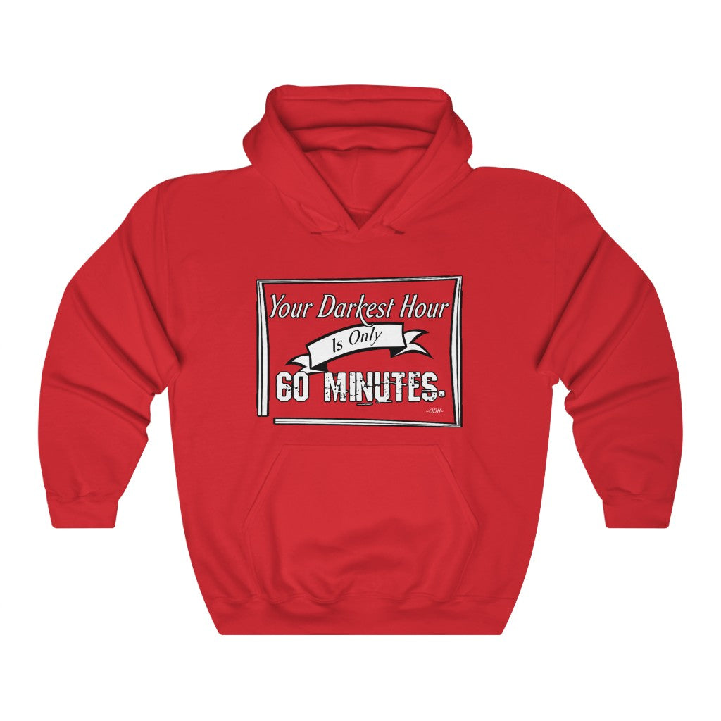 Your Darkest Hour Is Only 60 Minutes Hoodie