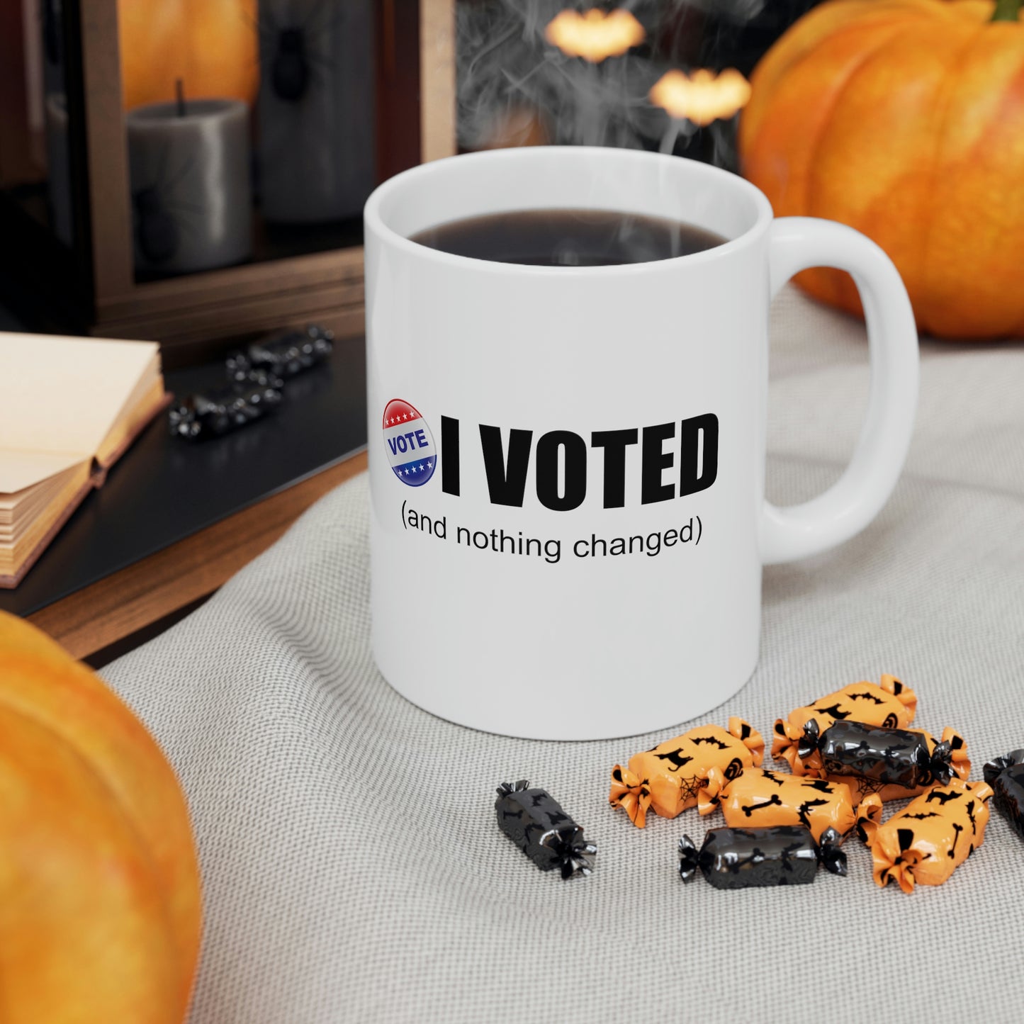 I Voted and nothing changed Ceramic Mug 11oz Funny Political Coffee Mug Tea Cup