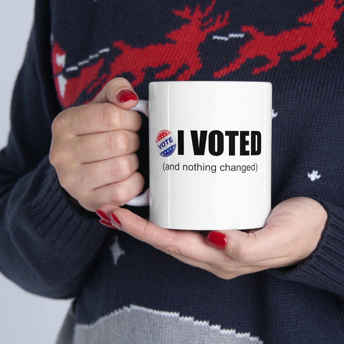 I Voted and nothing changed Ceramic Mug 11oz Funny Political Coffee Mug Tea Cup