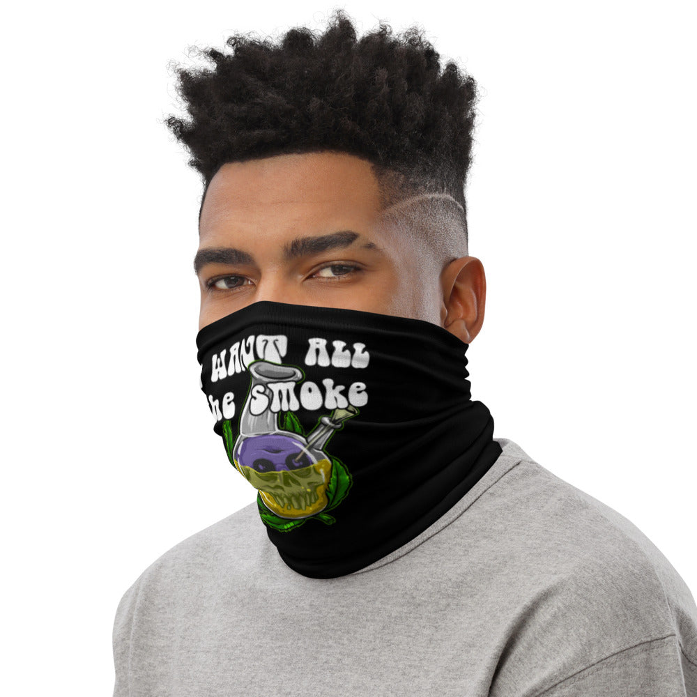 I Want All The Smoke Neck Gaiter Face Mask