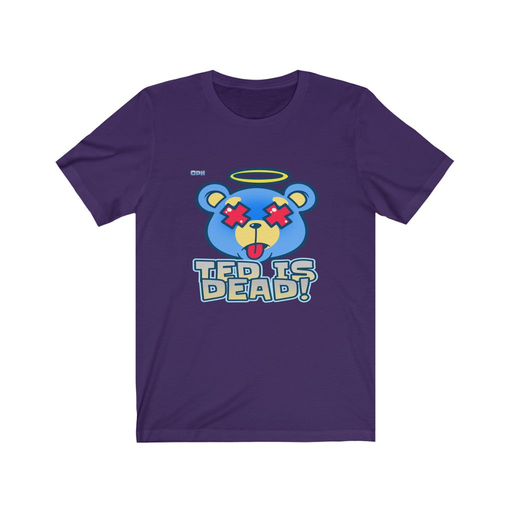 Ted Is Dead Short Sleeve Graphic tee Unisex Jersey Short Sleeve Tee
