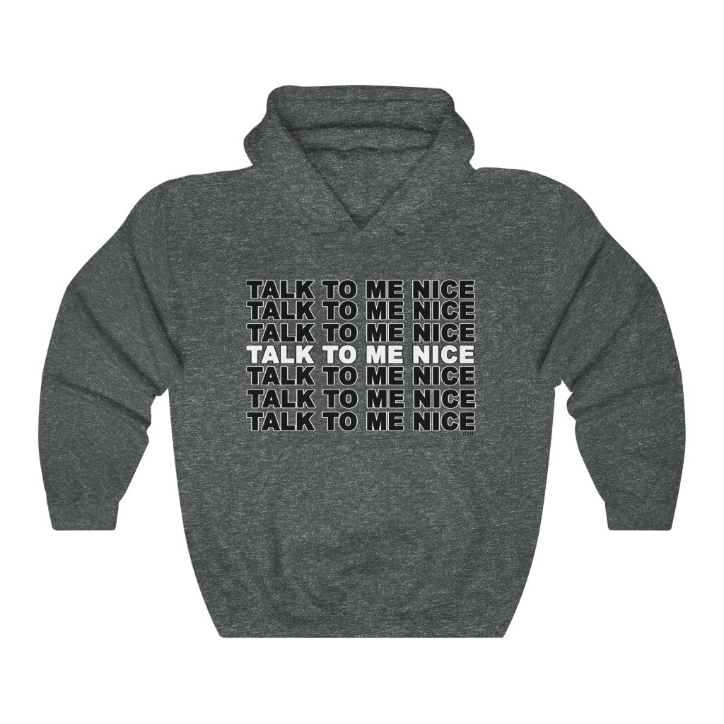 Talk To Me Nice Unisex Heavy Blend™ Hooded Sweatshirt