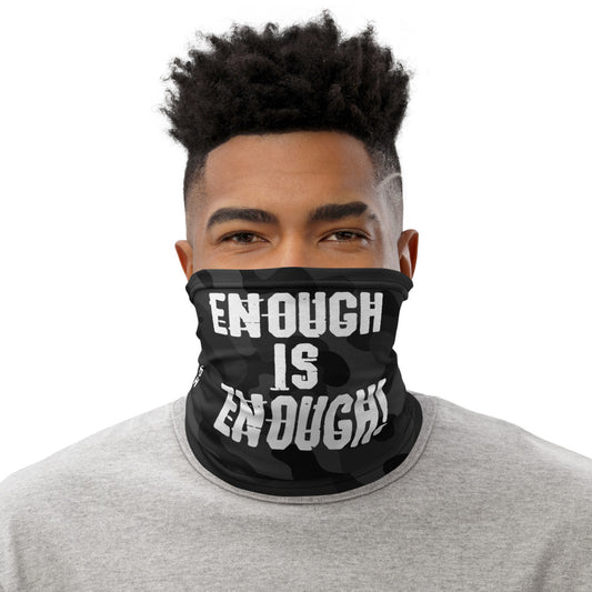 Enough is Enough Face Mask Neck Gaiter