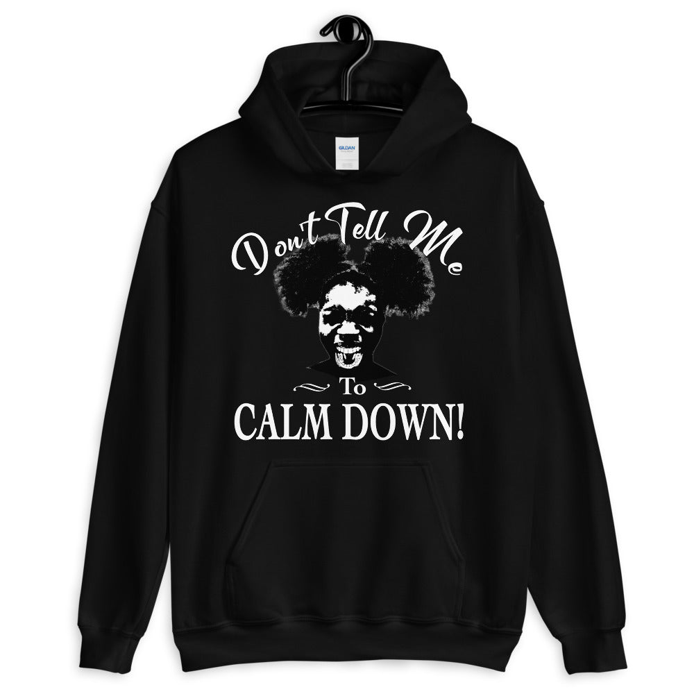 Dont Tell me to Calm Down Women's Graphic Hoodie  Pullover Hooded Sweatshirt OD Hustle