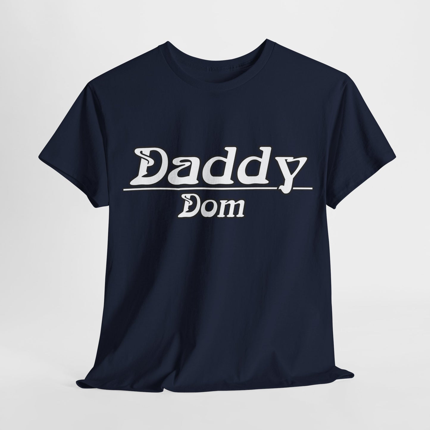 Daddy Dom Shirt | DDlg Shirt | Kinky Shirt | Unisex Heavy Cotton Tee