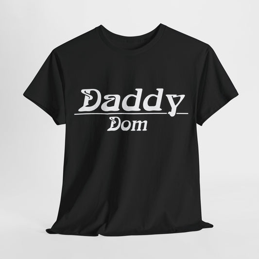 Daddy Dom Shirt | DDlg Shirt | Kinky Shirt | Unisex Heavy Cotton Tee