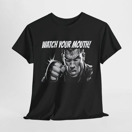 Mens Watch Your Mouth Shirt Funny Quote Shirt, Shut Up Tee, Humor Novelty