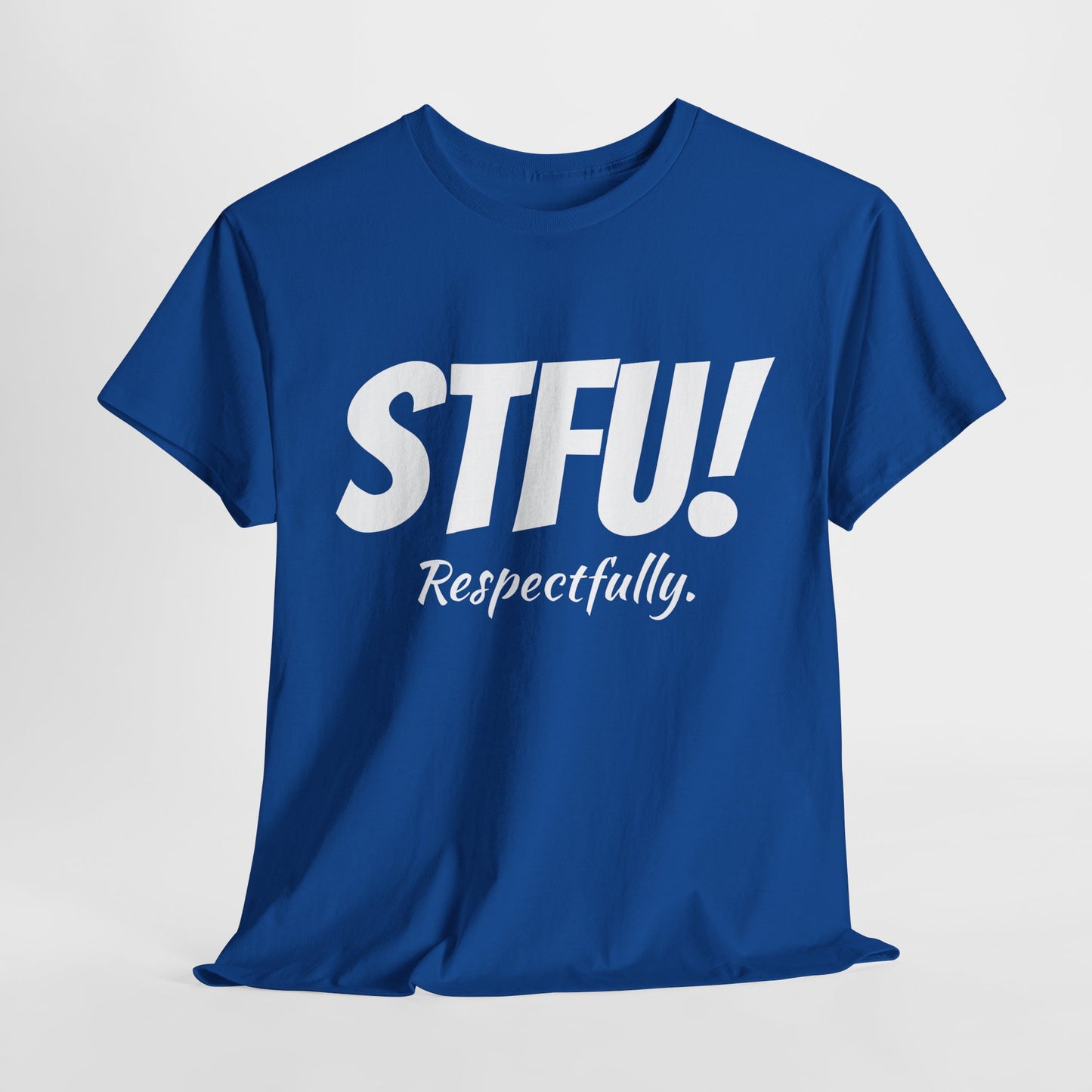 STFU Respectfully Shirt Funny Tshirt