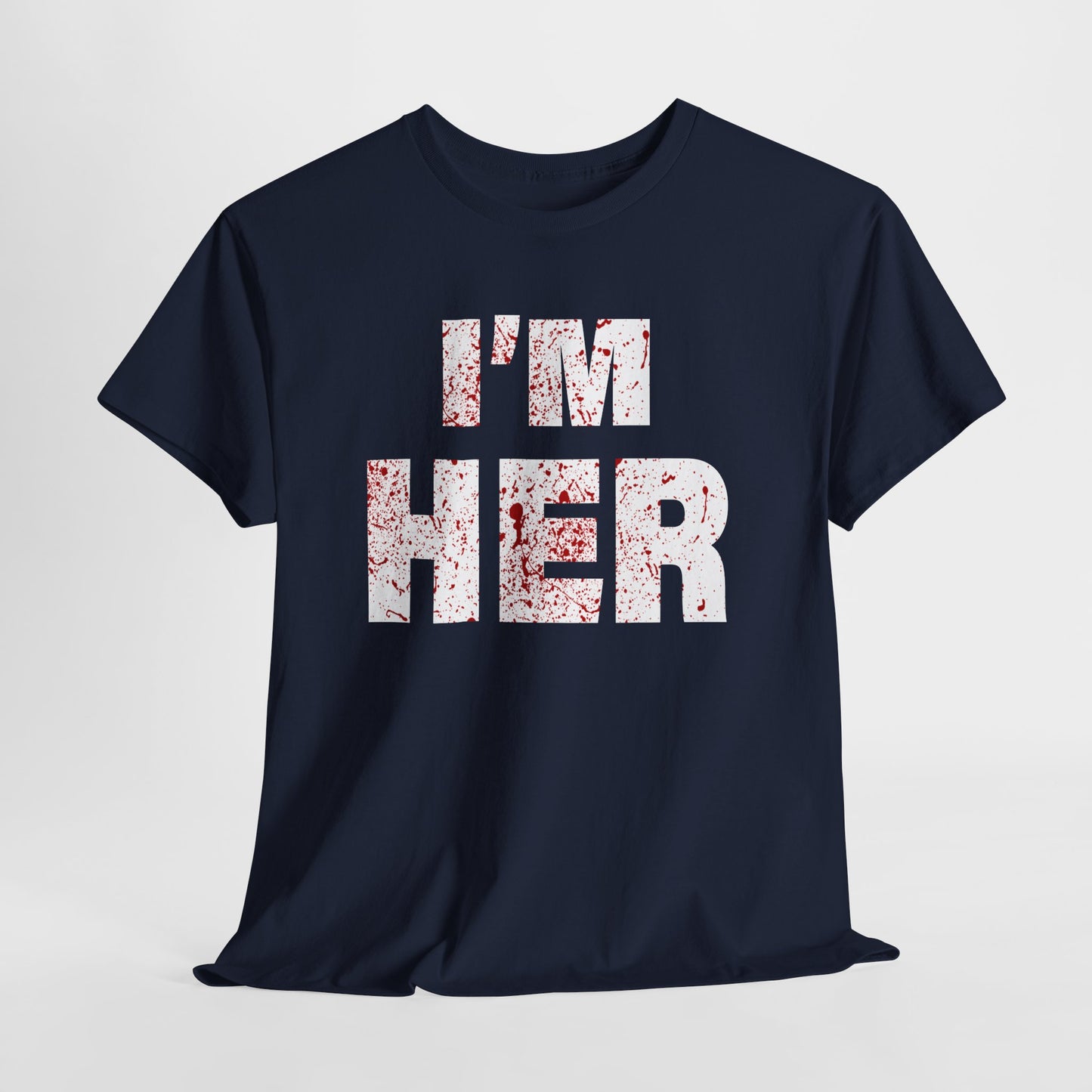 I'm Her Ladies Tshirt
