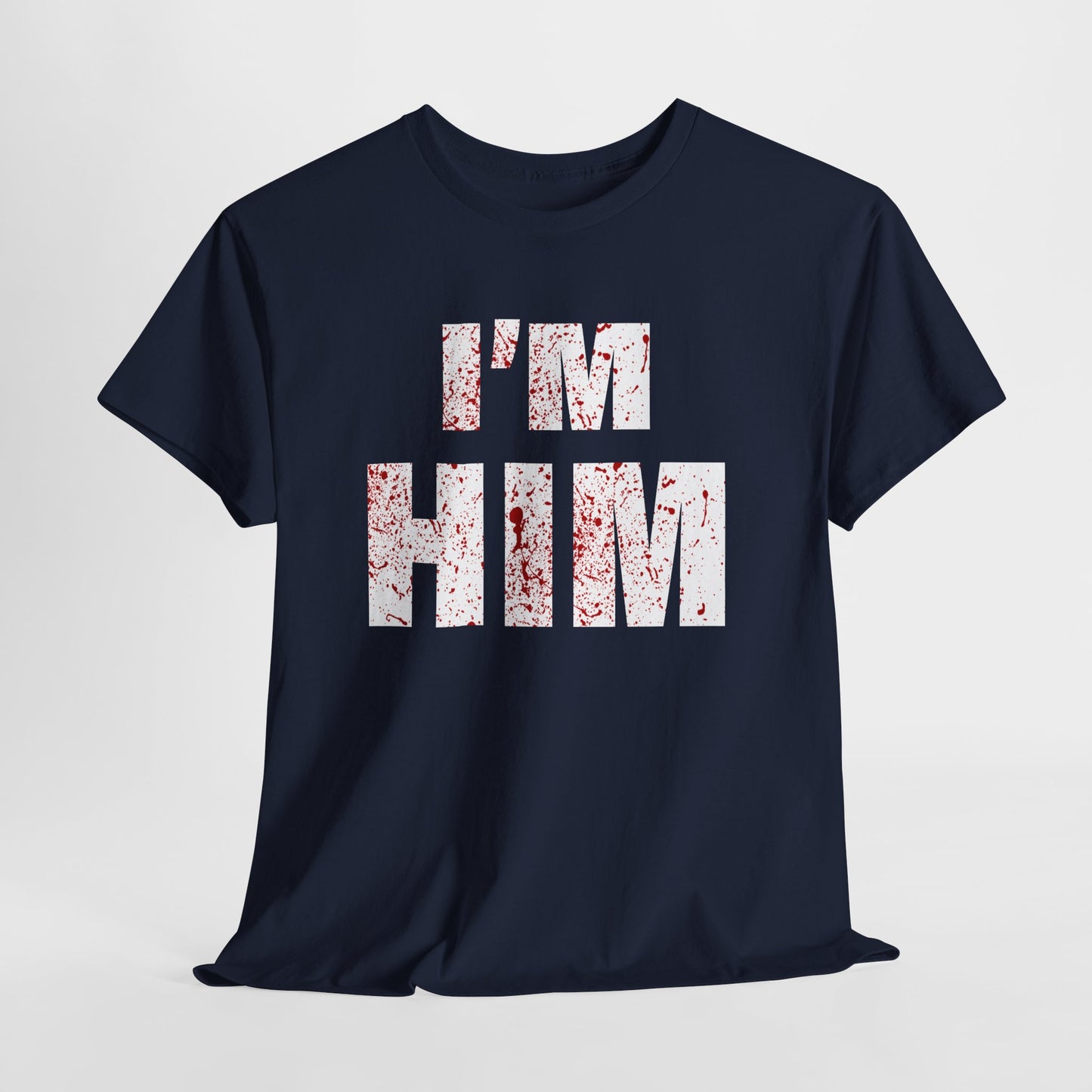I'm Him Tshirt