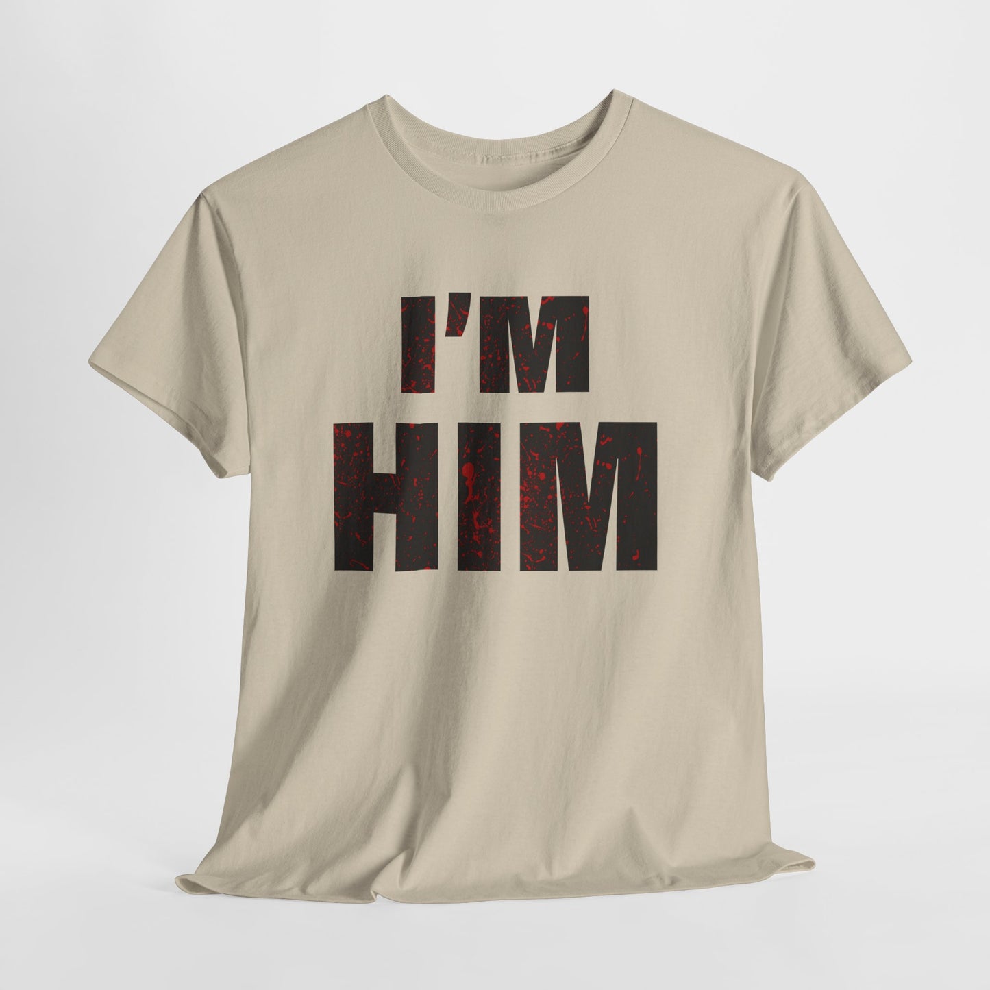 I'm Him Tshirt