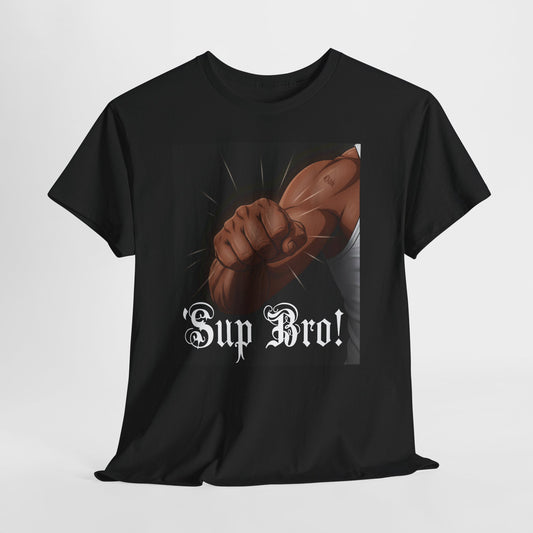 Sup Bro! Mens Fist Bump Gym Bro T shirt