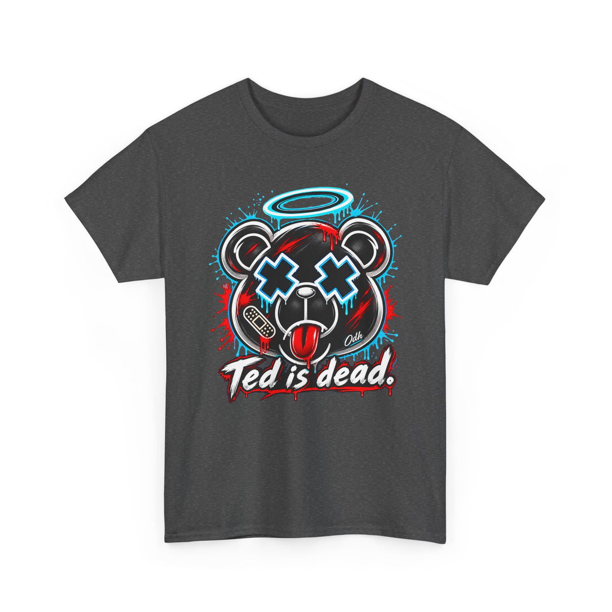 TED IS DEAD™ T Shirt, Funny Dark Humor Graphic Tee