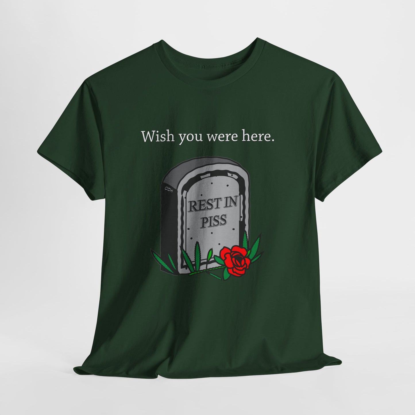Wish You Were Here Funny Graveyard Dark Humor Tee, Rest In Piss Birthday Gift, I hate You Shirt Bestseller Popular Unique, Rest in Peace