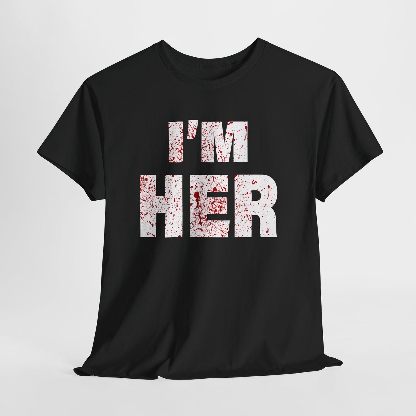 I'm Her Ladies Tshirt