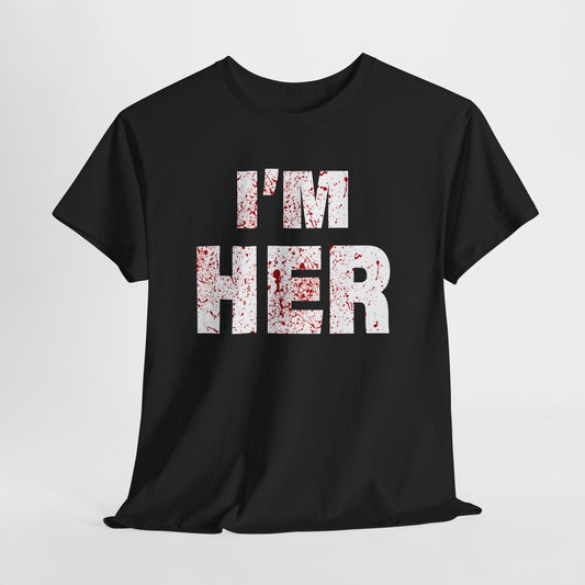 I'm Her Ladies Tshirt