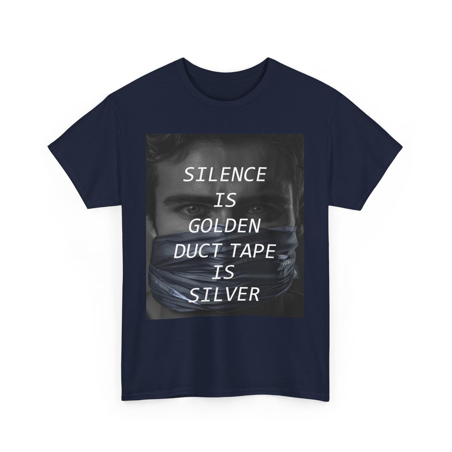 Silence Is Golden Duct Tape Is Silver T Shirt Funny Quote Tee