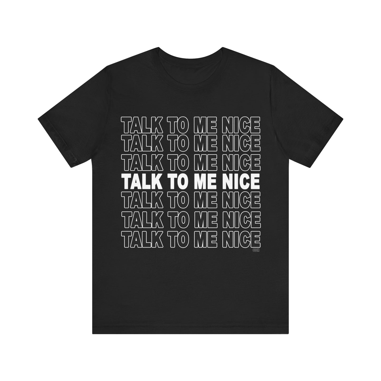 Talk to Me Nice Shirt | Be Kind | Funny Shirt | Unisex Jersey Short Sleeve Tee