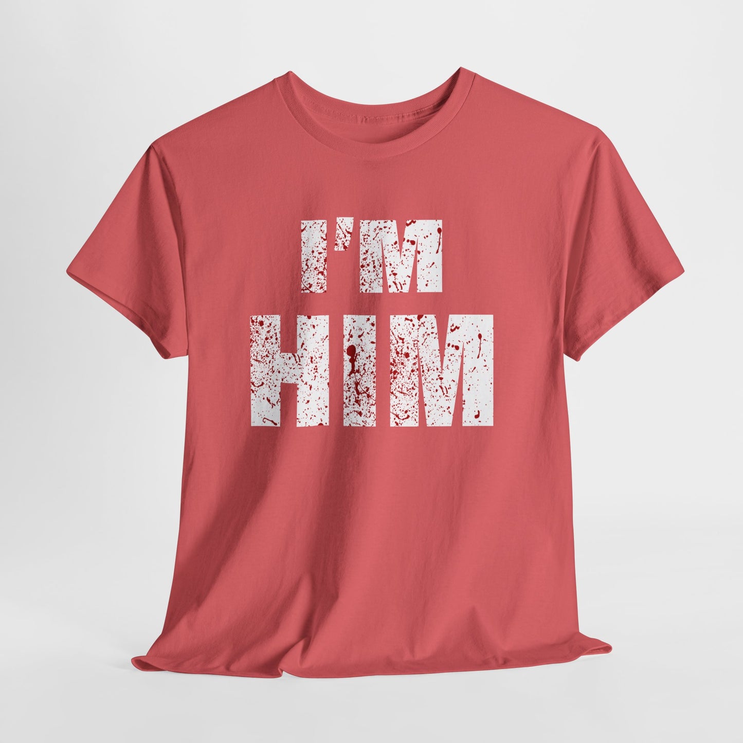 I'm Him Tshirt