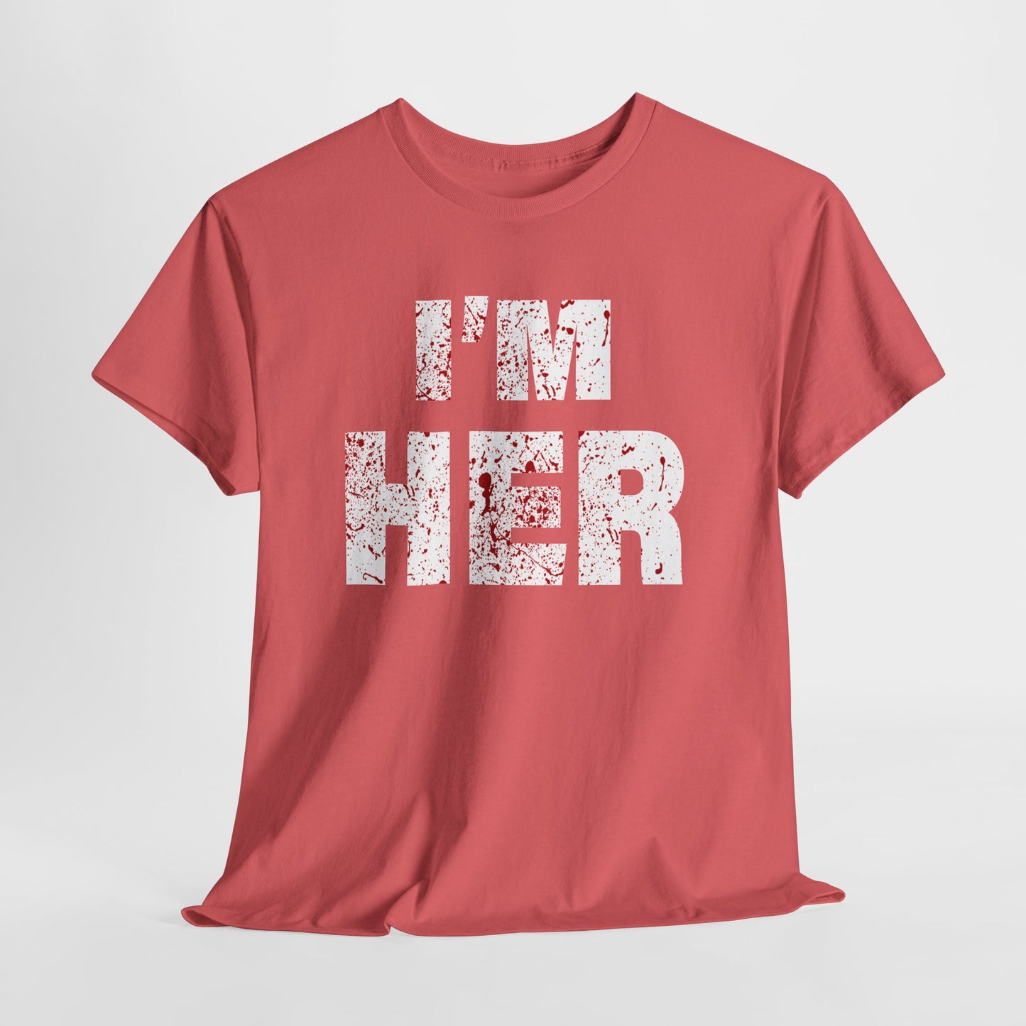 I'm Her Ladies Tshirt