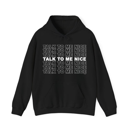 Talk To Me Nice Unisex Heavy Blend™ Hooded Sweatshirt
