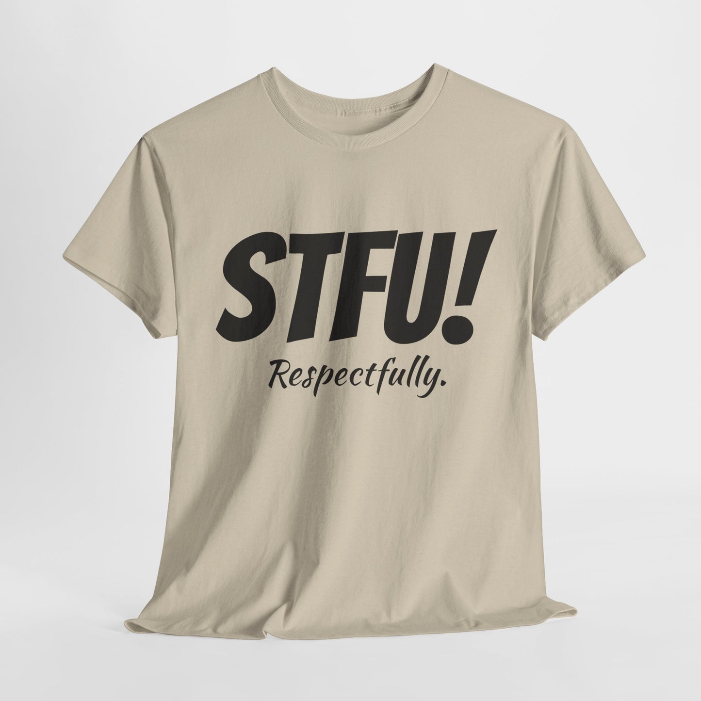 STFU Respectfully Shirt Funny Tshirt