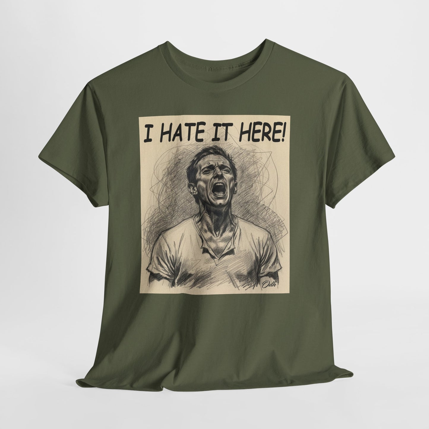 I Hate It Here Tshirt Funny