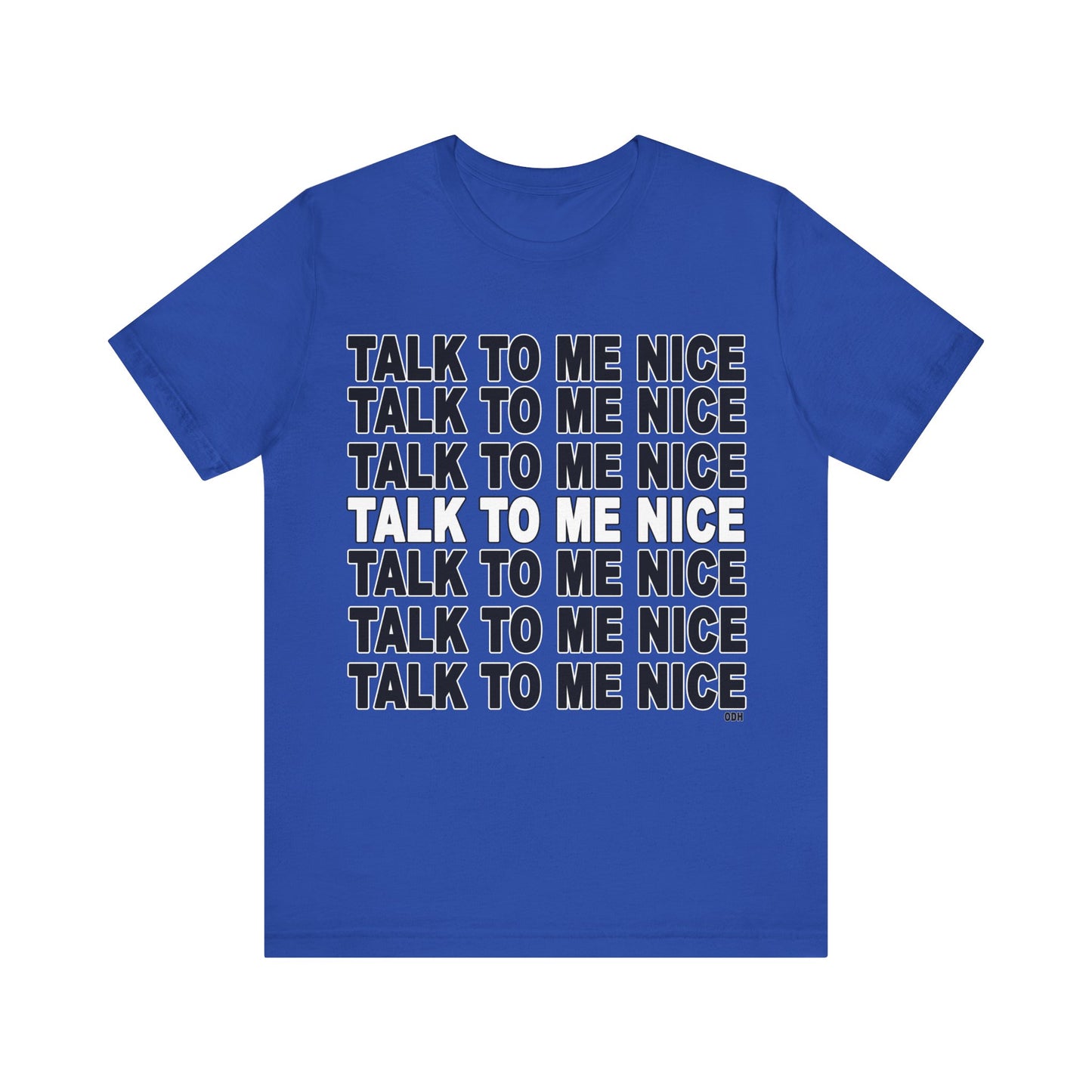 Talk to Me Nice Shirt | Be Kind | Funny Shirt | Unisex Jersey Short Sleeve Tee