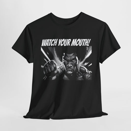 Mens Watch Your Mouth Shirt Funny Quote Shirt, Shut Up Tee, Humor Novelty
