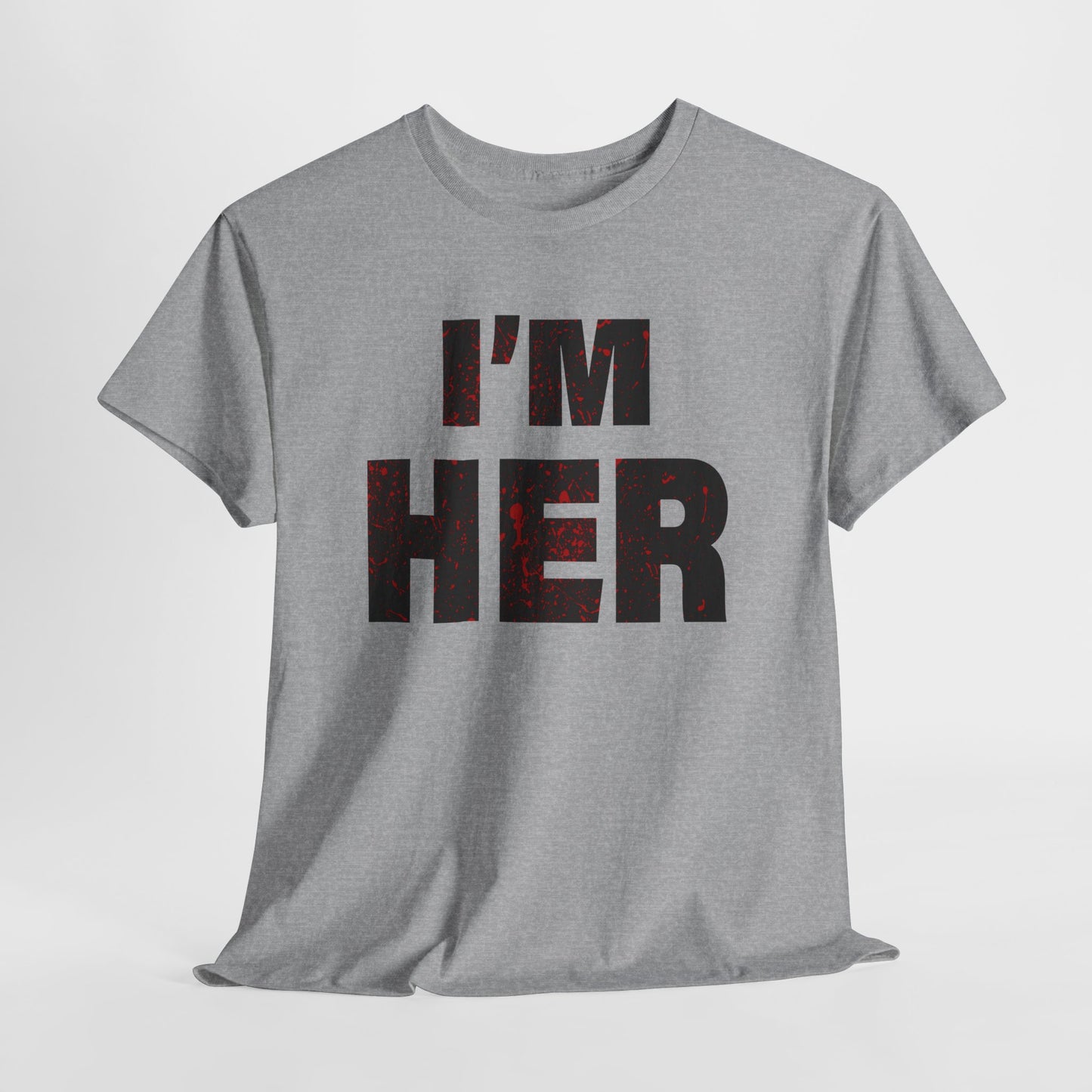 I'm Her Ladies Tshirt