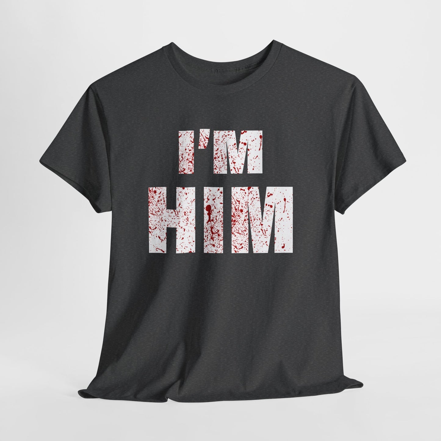 I'm Him Tshirt