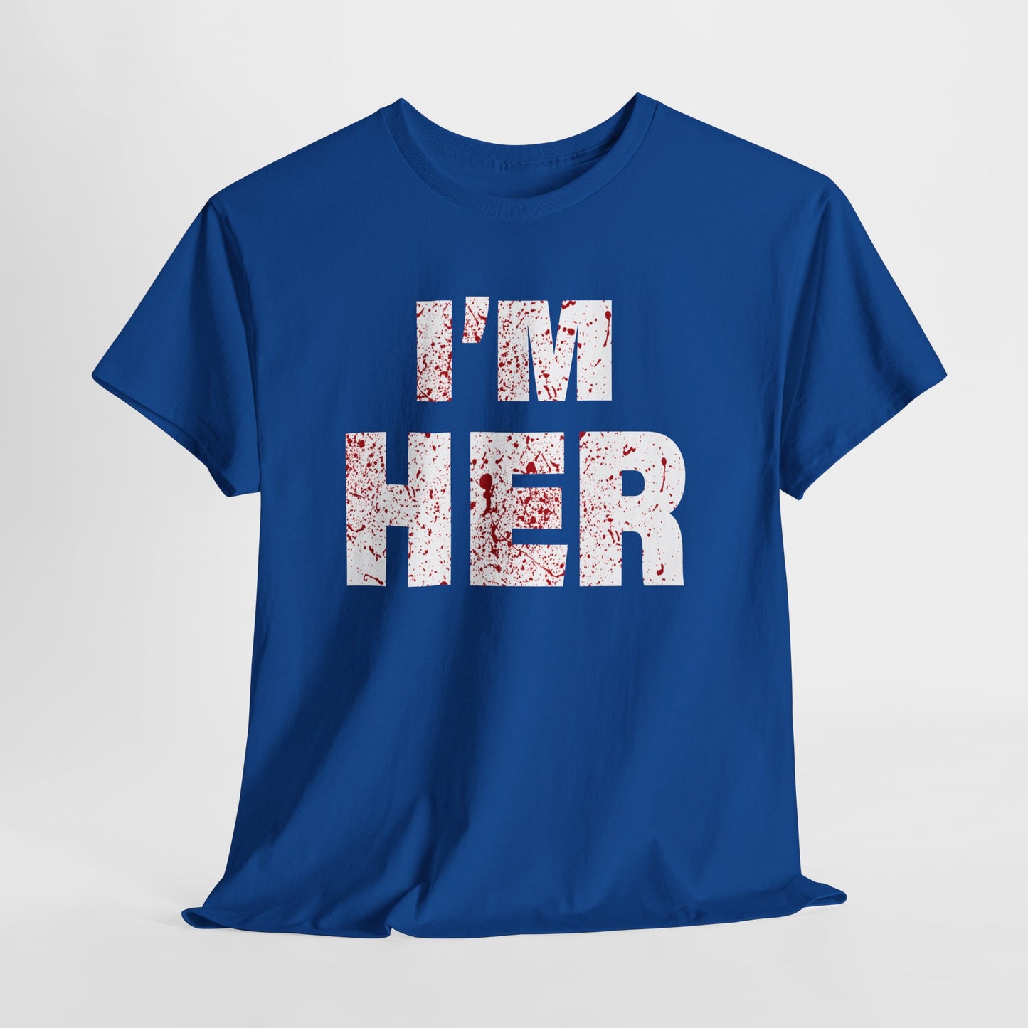 I'm Her Ladies Tshirt