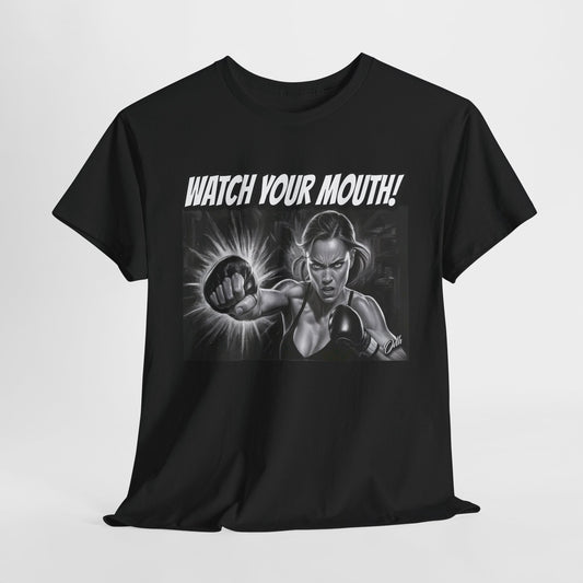 Womens Watch Your Mouth Shirt Funny Quote Shirt, Shut Up Tee, Humor Novelty