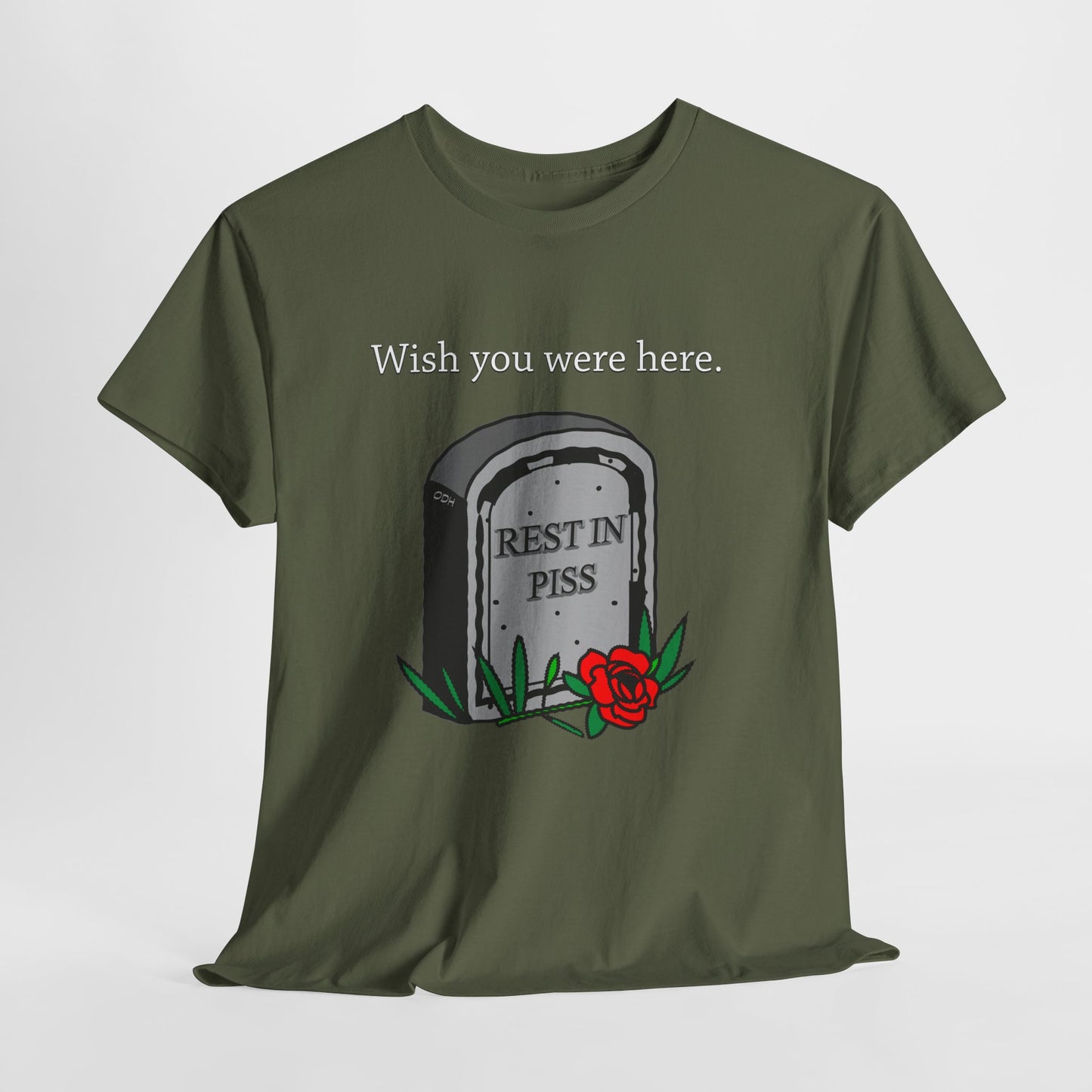 Wish You Were Here Funny Graveyard Dark Humor Tee, Rest In Piss Birthday Gift, I hate You Shirt Bestseller Popular Unique, Rest in Peace