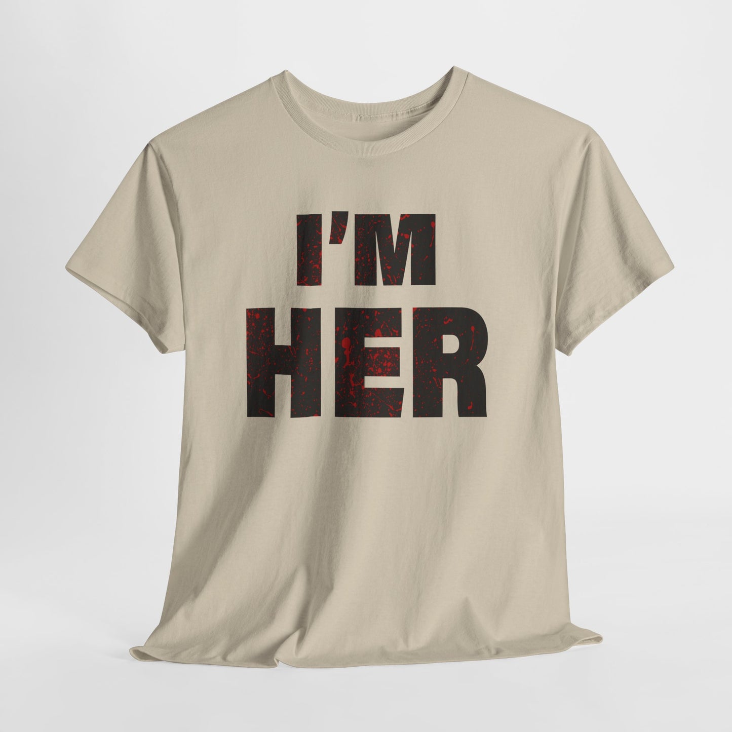 I'm Her Ladies Tshirt