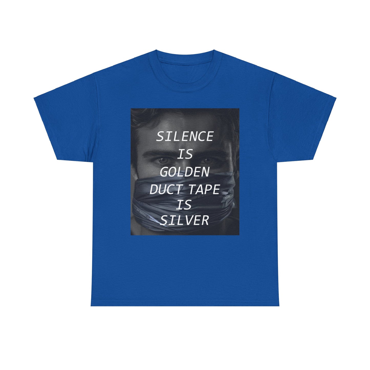 Silence Is Golden Duct Tape Is Silver T Shirt Funny Quote Tee