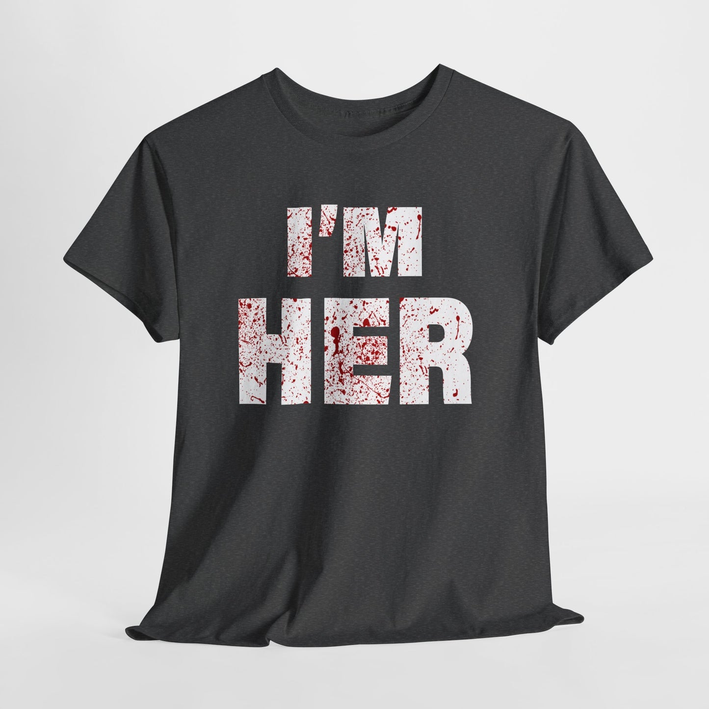 I'm Her Ladies Tshirt