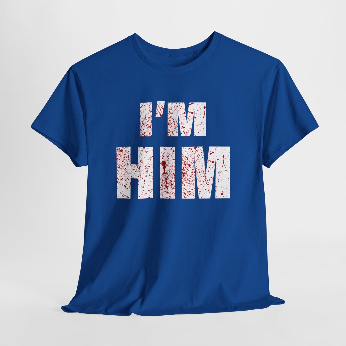 I'm Him Tshirt