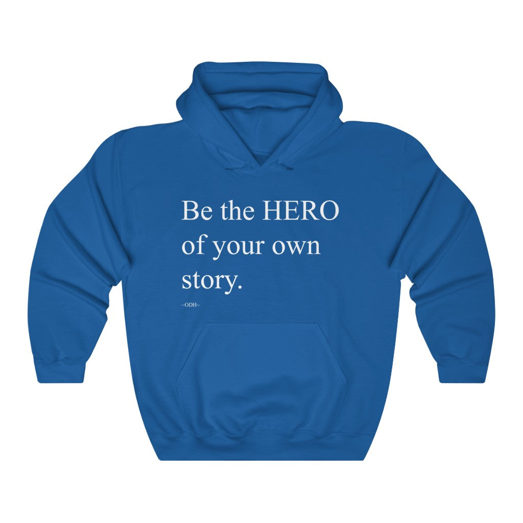 Be the Hero of Your Own Story Hoodie Hooded Sweatshirt