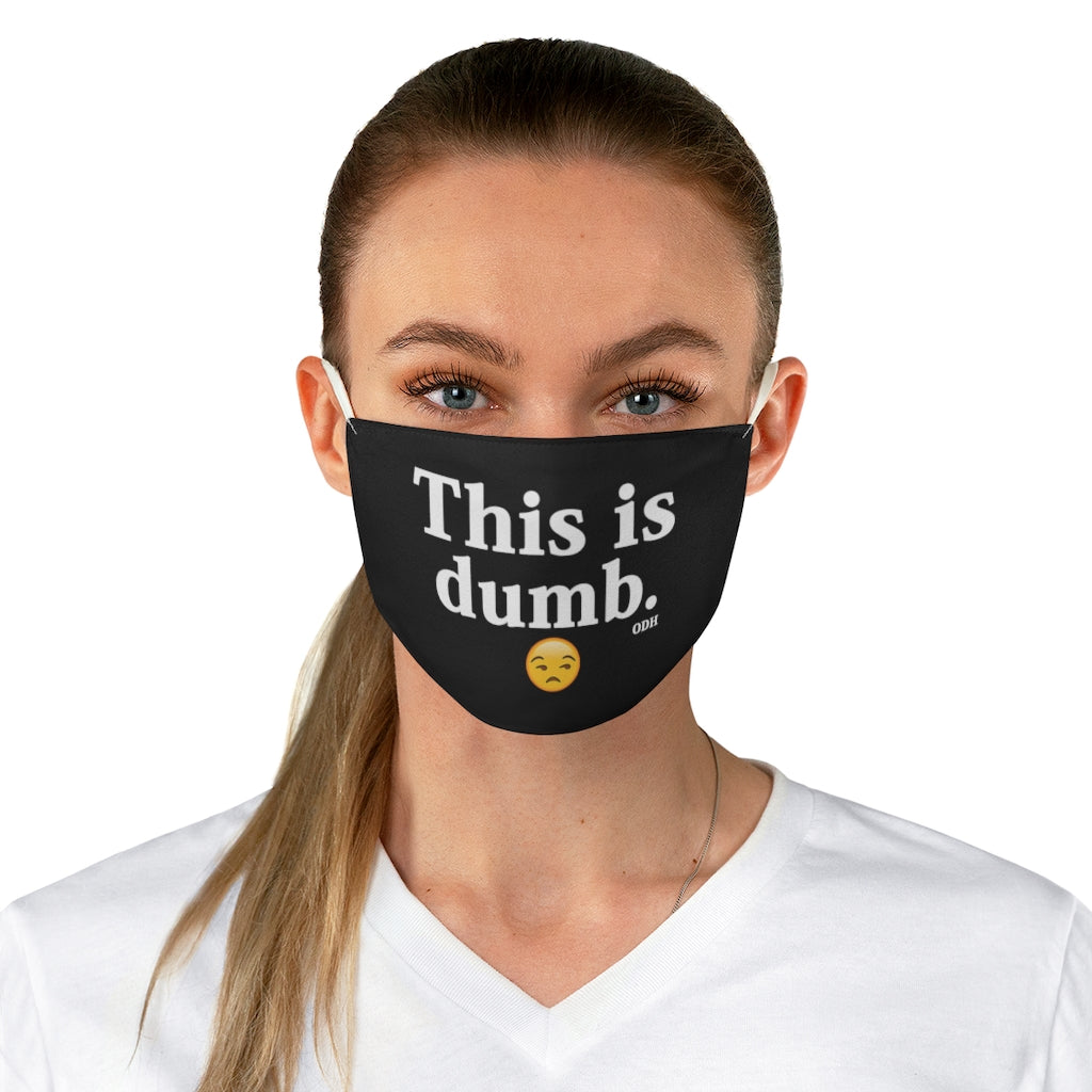 This is Dumb Fabric Face Mask