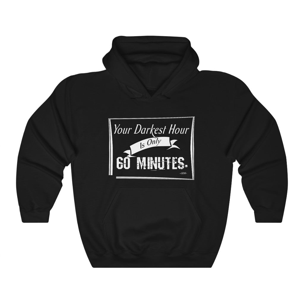 Your Darkest Hour Is Only 60 Minutes Hoodie