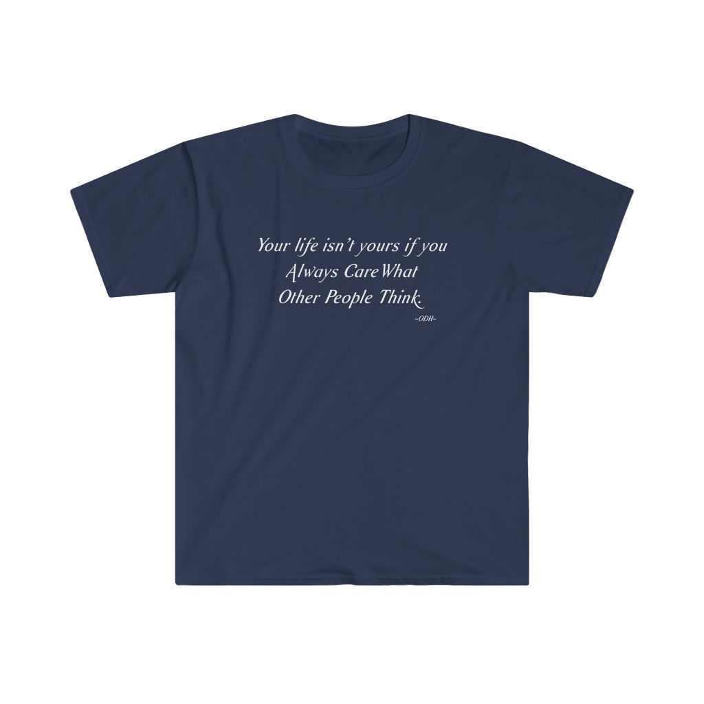 Your Life Isn't Yours T Shirt