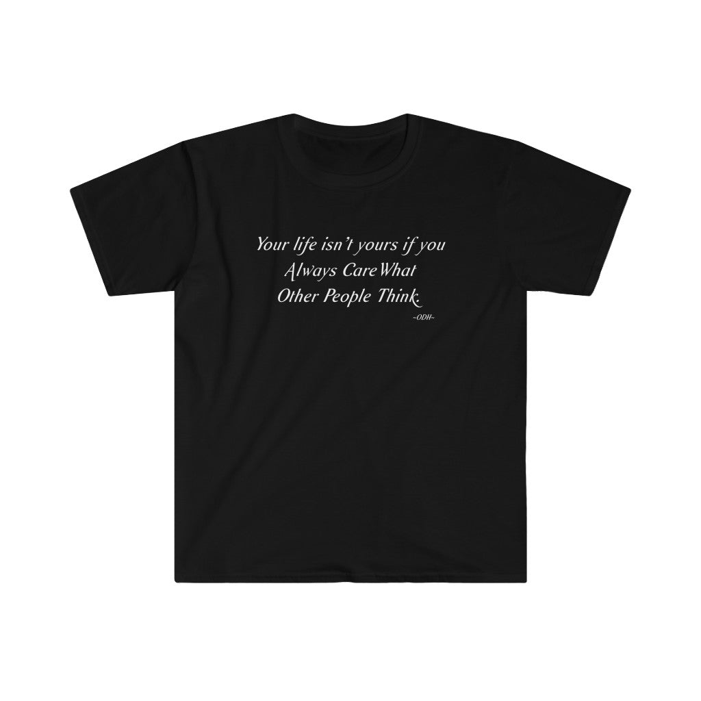 Your Life Isn't Yours T Shirt