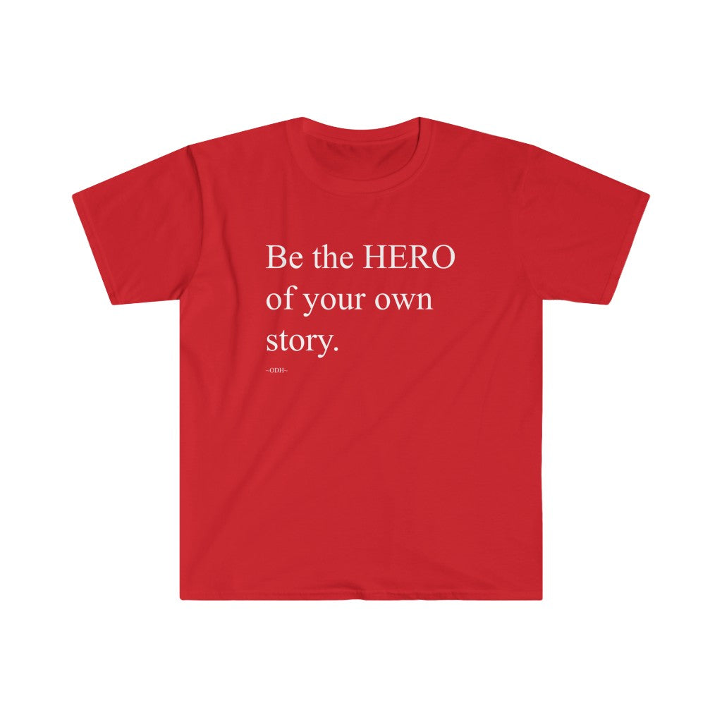 Be The Hero Of Your Own Story T Shirt
