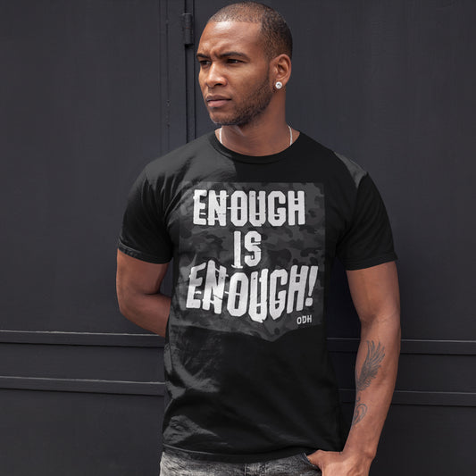 Mens Enough is Enough Unisex Jersey Short Sleeve Tee