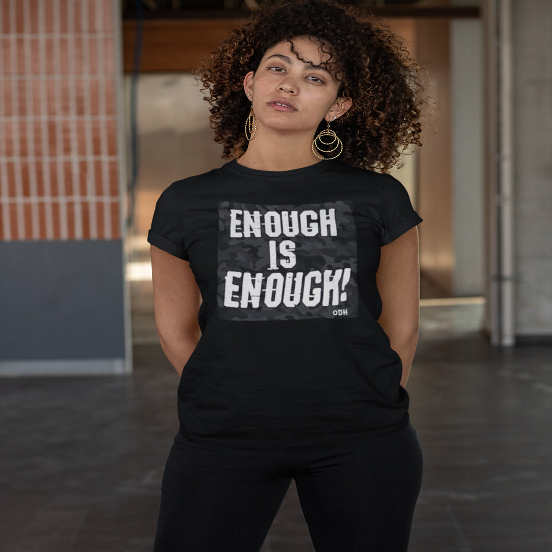 Womens Enough is Enough Unisex Jersey Short Sleeve Tee